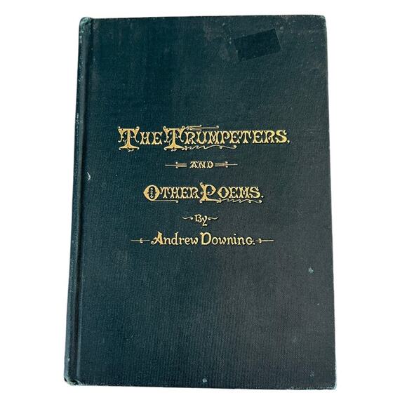 Rare 1st Edition The Trumpeters and Other Poems Andrew Downing 1897